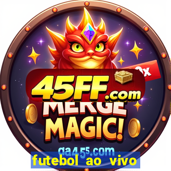 futebol ao vivo hoje futemax